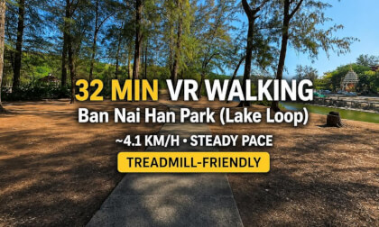 32 MIN VR WALKING | Ban Nai Han Park (Lake Loop) | Calm Forest Trail | Treadmill-Friendly route preview
